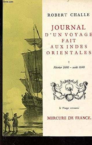 9782715201538: Journal d'un voyage fait aux Indes Orientales (Tome 1-Fvrier 1690 - aot 1690): (du 24 fvrier 1690 au 10 aot 1691)