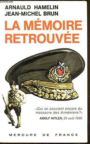 9782715201682: La mmoire retrouve: Qui se souvient encore du massacre des Armniens ? (Adolf Hitler, 22 aot 1939) (ESSAIS MERCURE)