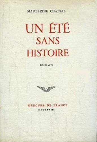 UN ETE SANS HISTOIRE (9782715210110) by CHAPSAL, MADELEINE