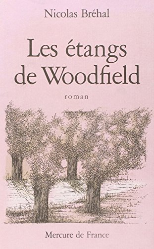 Beispielbild fr Les  tangs de Woodfield Br hal,Nicolas zum Verkauf von LIVREAUTRESORSAS