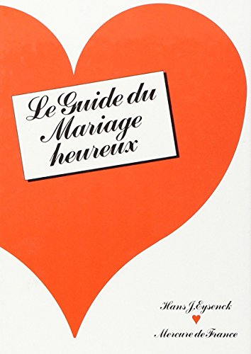 Guide du mariage heureux (9782715213852) by Eysenck, H.J.