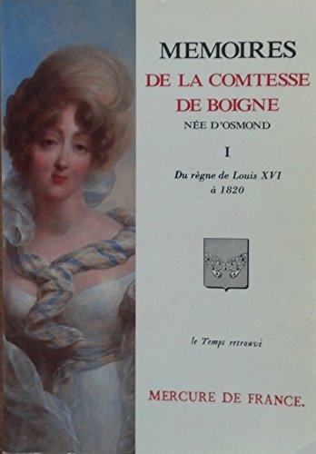 Imagen de archivo de M�moires (Tome 1-Du r�gne de Louis XVI � 1820): R�cits d'une tante (Le Temps retrouv�) (French Edition) a la venta por Wonder Book