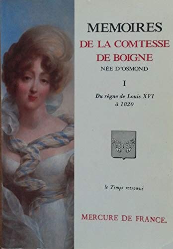 

MÃ moires (Tome 1-Du rÃ gne de Louis XVI Ã 1820): RÃ cits d'une tante (Le Temps retrouvÃ ) (French Edition)