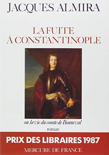Beispielbild fr La fuite  Constantinople, ou, La vie du comte de Bonneval zum Verkauf von Librairie Th  la page