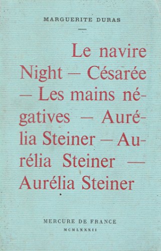 Le Navire Night - CÃ©sarÃ©e - Les mains nÃ©gatives - Aurelia Steiner, Aurelia Steiner, Aurelia Steiner: Textes (9782715214699) by Duras, Marguerite