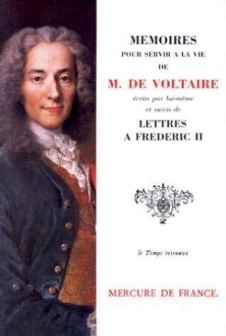 Beispielbild fr Mmoires pour servir  la vie de Monsieur de Voltaire crits par lui-mme / Lettres  Frdric II zum Verkauf von medimops