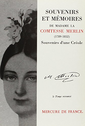 9782715216105: Souvenirs et mémoires de madame la comtesse Merlin: Souvenirs d'une créole (Le Temps retrouvé) (French Edition)