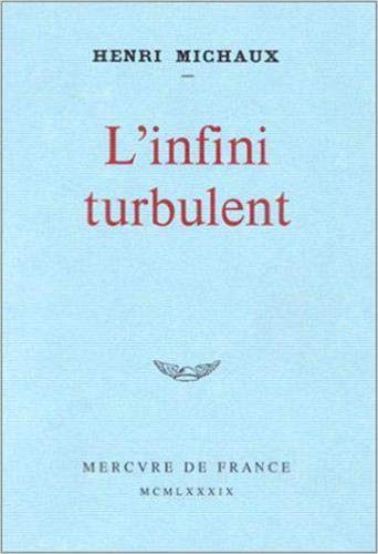 L'infini turbulent (9782715216228) by Michaux, Henri