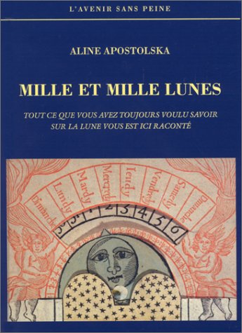 Beispielbild fr Mille Et Mille Lunes : Tout Ce Que Vous Avez Voulu Savoir Sur La Lune Vous Est Ici Racont zum Verkauf von RECYCLIVRE