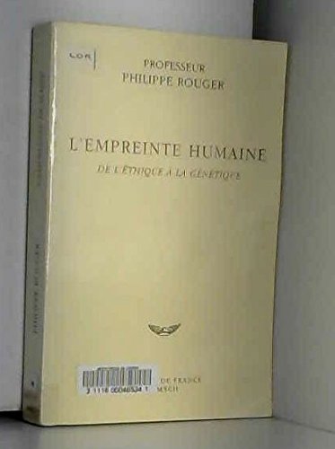 Imagen de archivo de L'empreinte humaine: De l' thique  la g n tique Rouger, Philippe a la venta por LIVREAUTRESORSAS