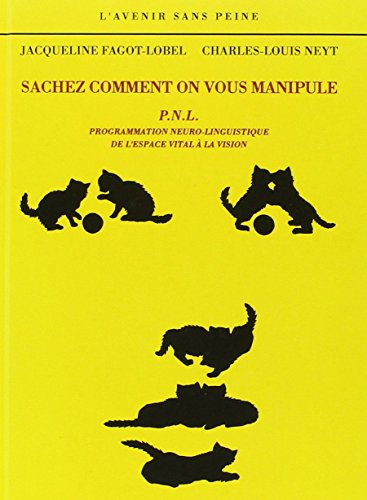 9782715217690: Sachez comment on vous manipule: P.N.L. : Programmation neuro-linguistique