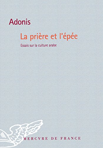 Stock image for La prire et l'pe: Essais sur la culture arabe for sale by Ammareal
