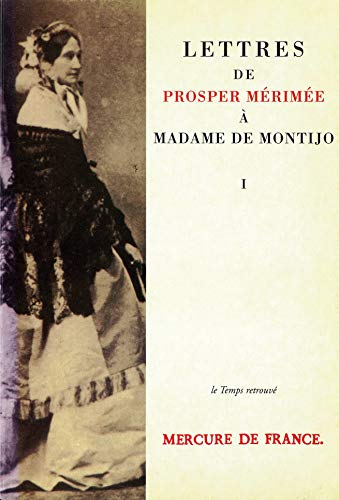 Lettres de Prosper MeÌrimeÌe aÌ€ Madame de Montijo (Le temps retrouveÌ) (French Edition) (9782715218239) by MeÌrimeÌe, Prosper