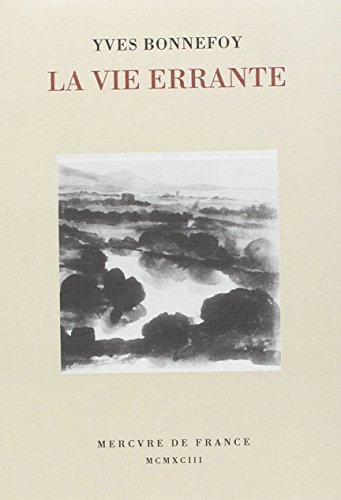 La Vie Errante: Suivi De Une Autre epoque De L'ecriture