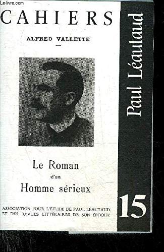 Stock image for Le roman d'un homme serieux. Alfred Vallette a Rachilde, 1885-1889. for sale by Books+