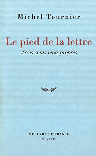 Beispielbild fr Le Pied De La Lettre : Trois Cents Mots Propres zum Verkauf von RECYCLIVRE