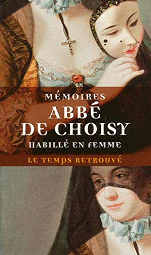 Stock image for Mmoires pour servir  l'histoire de Louis XIV / Mmoires de l'abb de Choisy habill en femme for sale by LeLivreVert