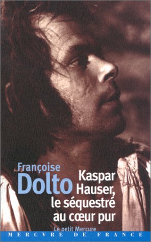 Beispielbild fr Kaspar Hauser, Le Squestr Au Coeur Pur zum Verkauf von RECYCLIVRE