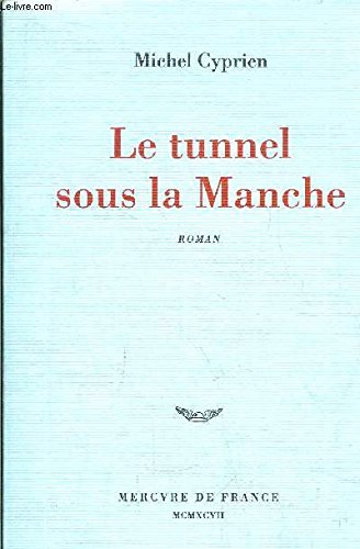 Beispielbild fr Le Tunnel Sous La Manche zum Verkauf von RECYCLIVRE