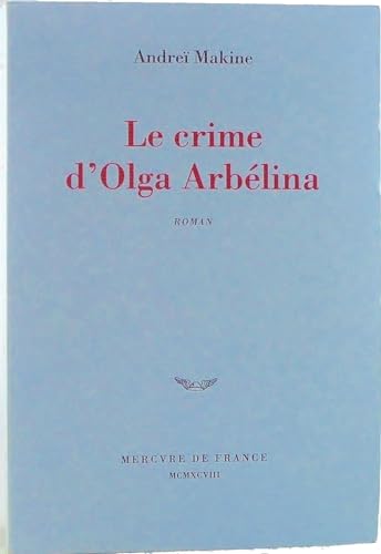 Imagen de archivo de Le Crime d'Olga Arbelina MAKINE, ANDREI a la venta por LIVREAUTRESORSAS