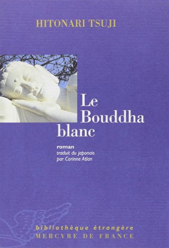 Le Bouddha blanc (9782715221499) by Tsuji, Hitonari