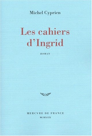 Beispielbild fr Les cahiers d'Ingrid zum Verkauf von Ammareal