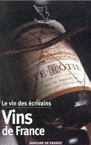 Stock image for Le vin des  crivains, I : Vins de France (Le Petit Mercure) (French Edition) for sale by ThriftBooks-Atlanta