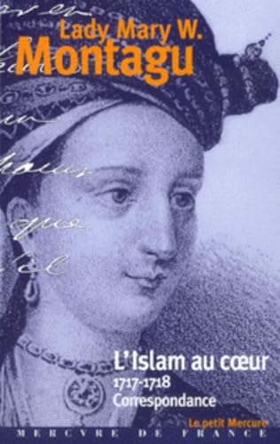 9782715222489: L'Islam au coeur: Lettres turques, 1717-1718