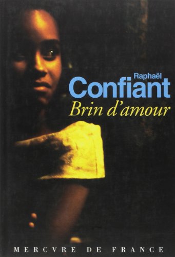 Brin d'amour (9782715222632) by Confiant, RaphaÃ«l