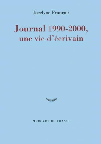 Stock image for Journal 1990-2000, une vie d'crivain for sale by medimops