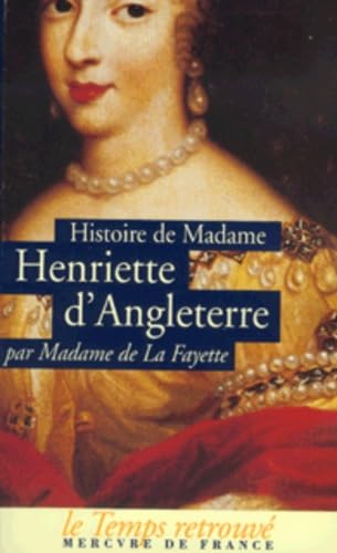 Beispielbild fr Histoire de Madame Henriette d'Angleterre / M?moires de la Cour de France pour les ann?es 1688 et 1689 zum Verkauf von SecondSale