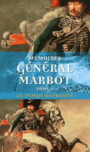 Stock image for Mmoires du gnral baron de Marbot (Le temps retrouv) for sale by Revaluation Books