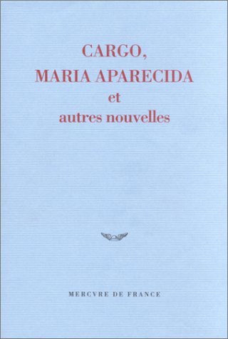 Beispielbild fr Cargo, Maria Aparecida et autres nouvelles zum Verkauf von Ammareal