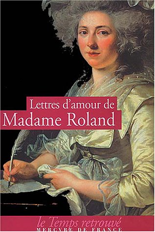 Beispielbild fr Lettres d'amour de Madame Roland zum Verkauf von Ammareal