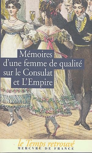 Mémoires d'une femme de qualité sur le consulat et l'Empire