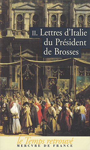 Beispielbild fr Lettres D'italie Du Prsident De Brosses. Vol. 2 zum Verkauf von RECYCLIVRE