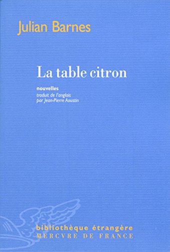 Stock image for La table citron Barnes,Julian and Aoustin,Jean-Pierre for sale by LIVREAUTRESORSAS