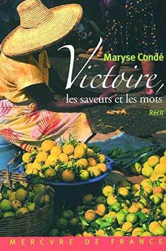 Victoire, les saveurs et les mots (9782715225701) by CondÃ©, Maryse
