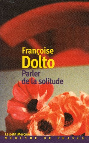 Beispielbild fr Parler de la solitude [Pocket Book] Dolto,Françoise zum Verkauf von LIVREAUTRESORSAS