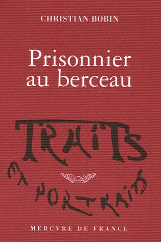 Beispielbild fr Prisonnier au berceau (Traits et portraits) (French Edition) zum Verkauf von Book House in Dinkytown, IOBA