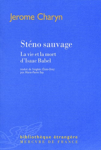 Stock image for Stno sauvage: La vie et la mort d'Isaac Babel for sale by Ammareal