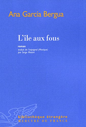 L'ILE AUX FOUS (9782715228924) by GARCIA BERGUA, ANA