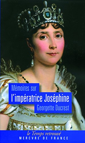 Imagen de archivo de Mmoires sur l'impratrice Josphine, ses contemporains, la cour de Navarre et de la Malmaison a la venta por medimops