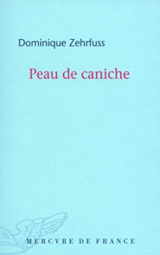 Beispielbild fr Peau de caniche Zehrfuss,Dominique zum Verkauf von LIVREAUTRESORSAS