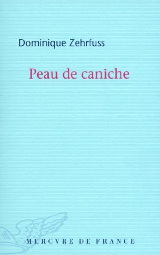 Stock image for Peau de caniche Zehrfuss,Dominique for sale by LIVREAUTRESORSAS