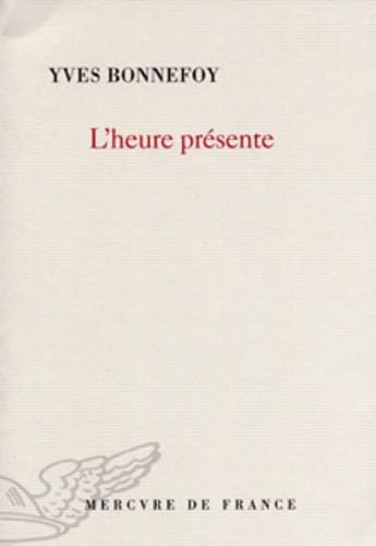 L'heure prÃ©sente (9782715232334) by Bonnefoy, Yves