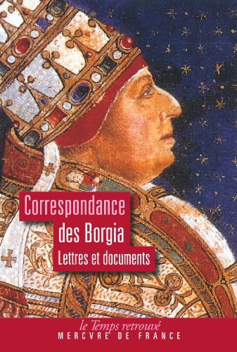 Stock image for Correspondance des Borgia : Lettres et documents for sale by Books From California