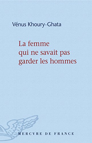 Beispielbild fr La femme qui ne savait pas garder les hommes zum Verkauf von Ammareal