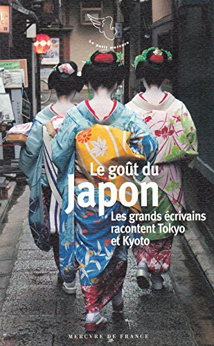 Beispielbild fr Le got du Japon: Les grands crivains racontent Tokyo et Kyoto zum Verkauf von Ammareal