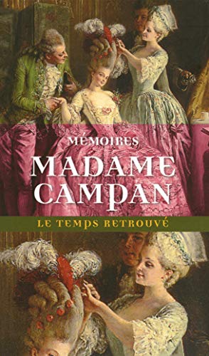 Beispielbild fr Mmoires de Madame Campan, premire femme de chambre de Marie-Antoinette zum Verkauf von medimops